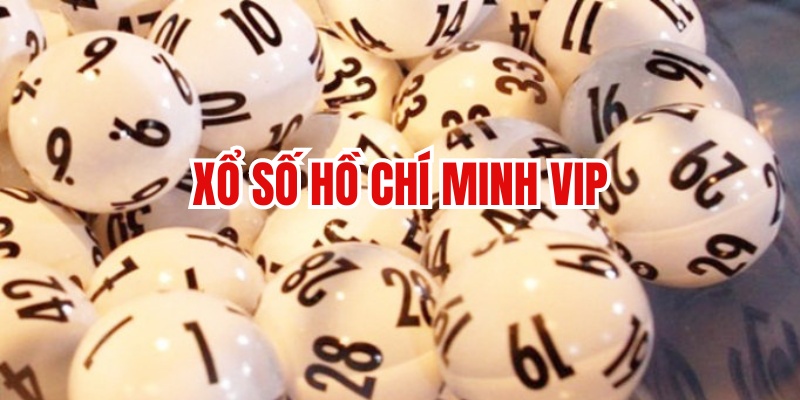 Xổ số Hồ Chí Minh Vip