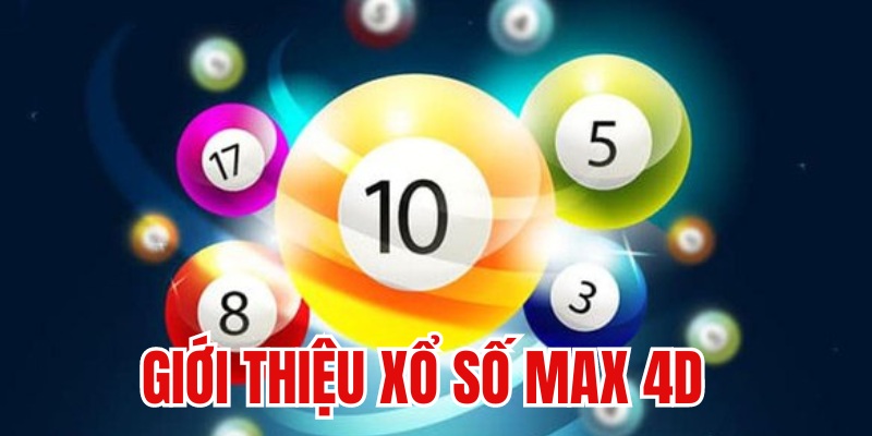 Giới thiệu xổ số max 4D